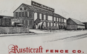 Rusticraft Fence Company has existed since 1918.